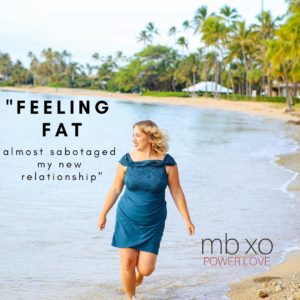 Feeling fat almost sabotaged my relationship